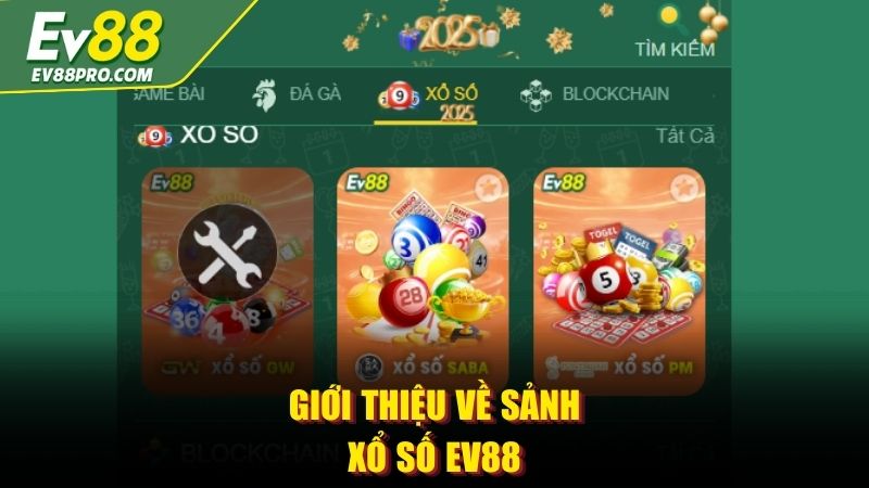 Giới thiệu về sảnh xổ số EV88