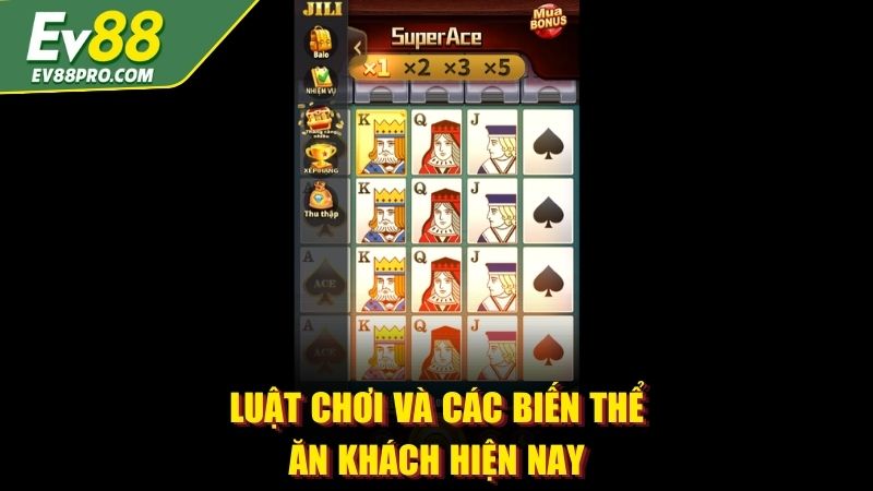 Luật chơi và các biến thể ăn khách hiện nay