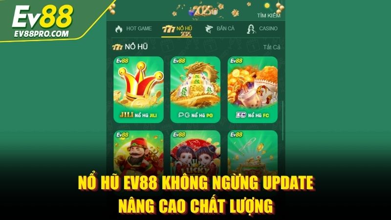 Nổ hũ EV88 không ngừng update nâng cao chất lượng