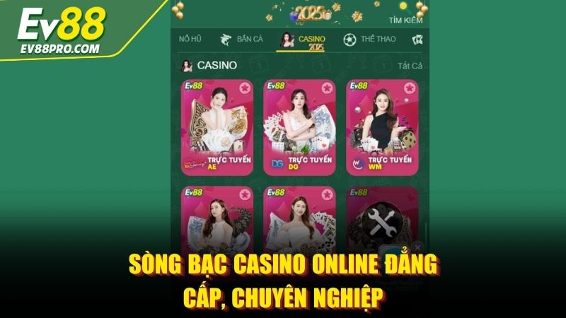 Sòng bạc casino online đẳng cấp, chuyên nghiệp
