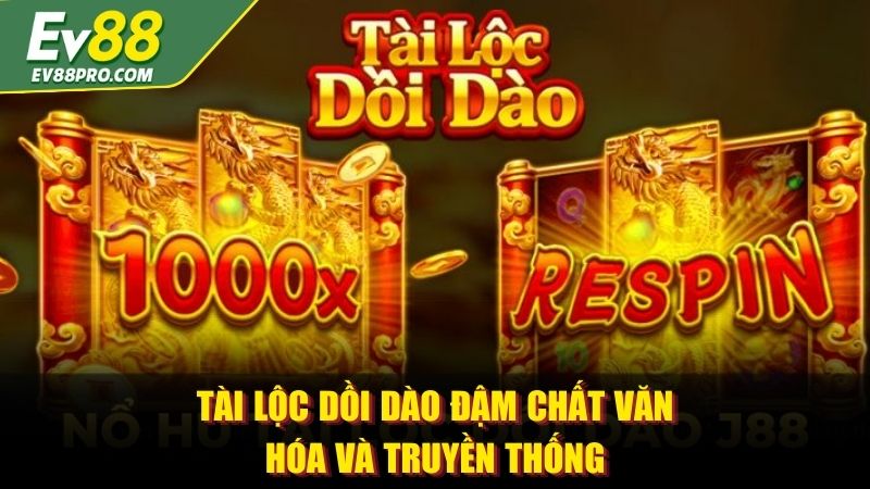 Tài lộc dồi dào đậm chất văn hóa và truyền thống