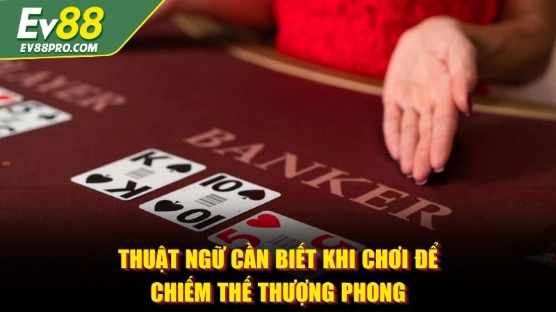 Thuật ngữ cần biết khi chơi để chiếm thế thượng phong