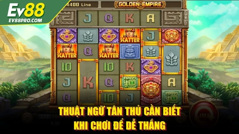 Thuật ngữ tân thủ cần biết khi chơi để dễ thắng