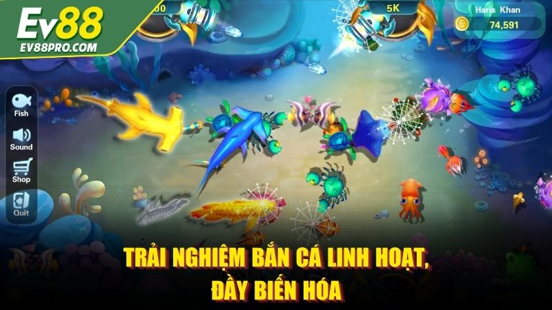 Trải nghiệm bắn cá linh hoạt, đầy biến hóa